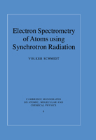 Electron Spectrometry of Atoms using Synchrotron Radiation (Cambridge Monographs on Atomic, Molecular and Chemical Physics) 0521675618 Book Cover
