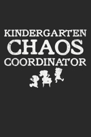 Kindergarten Chaos Coordinator: Notebook A5 Size, 6x9 inches, 120 lined Pages, Kindergarten Teacher Preschool School Teach Teaching Teachers Education Educator 1661177662 Book Cover