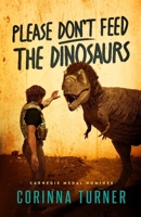 Please Don't Feed the Dinosaurs 1910806757 Book Cover
