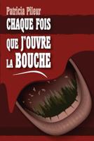 Chaque fois que j'ouvre la bouche 2955984205 Book Cover