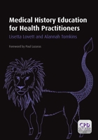 Medical History Education for Health Practitioners 1846199816 Book Cover