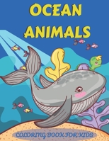 Ocean Animals Coloring Book for Kids: An adventurous coloring book designed to educate, entertain, and nature the ocean animal lover in your KID! B08SBCG1RY Book Cover