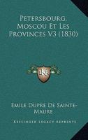 Pa(c)Tersbourg, Moscou Et Les Provinces Tome 3 2013538820 Book Cover