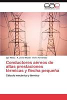 Conductores Aereos de Altas Prestaciones Termicas y Flecha Pequena 3848459302 Book Cover