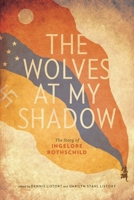 The Wolves at My Shadow: The Story of Ingelore Rothschild 1771990619 Book Cover