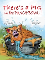 There's a PIG in the Punch Bowl!! 1957479302 Book Cover