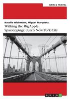 Walking the Big Apple: Spaziergänge durch New York City 3656716870 Book Cover