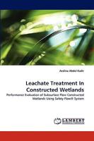Leachate Treatment In Constructed Wetlands: Performance Evaluation of Subsurface Flow Constructed Wetlands Using Safety Flow® System 3838369254 Book Cover