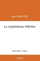 La mystérieuse Pèlerine (French Edition) 2414480491 Book Cover