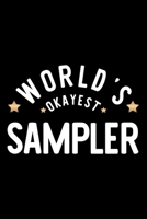 World's Okayest Sampler: Nice Notebook for Sampler Funny Christmas Gift Idea for Sampler Sampler Journal 100 pages 6x9 inches 170428998X Book Cover