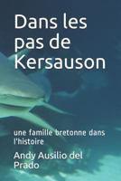 Dans les pas de Kersauson: une famille bretonne dans l'histoire 1797085158 Book Cover