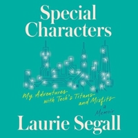 Special Characters: My Adventures with Tech's Titans and Misfits 0063016443 Book Cover