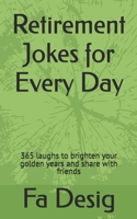 Retirement Jokes for Every Day: 365 laughs to brighten your golden years and share with friends B0DPJ1SBWN Book Cover