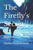 The Firefly's Secret: Based on a true story B0GGNJHRQ1 Book Cover