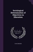 Sociological Determination of Objectives in Education 1432679465 Book Cover