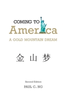 Coming to America: A Gold Mountain Dream 1770677712 Book Cover