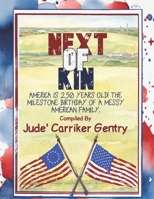 Next of Kin: America is 250 years old! The milestone birthday of a messy American family. B0H8BTYTCQ Book Cover