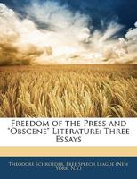 Freedom of the Press and obscene Literature [microform]. Three Essays 124007560X Book Cover