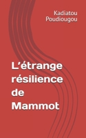 L’étrange résilience de Mammot (French Edition) B0FH6585CT Book Cover