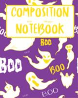Boo Composition Notebook 8 x 10 100 pages: Wide Ruled Lined Paper Ghost Writing Journal Halloween Themed Great for School Organizing Lists Doodling Purple and Yellow Cover 1691715913 Book Cover