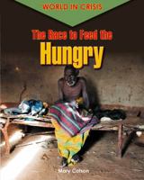 The Race to Feed the Hungry 1477778462 Book Cover