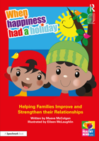 When Happiness Had a Holiday: Supporting Children to Re-Build Positive Family Relationships: A Professional Resource (The Healthy Mind) 0367473763 Book Cover
