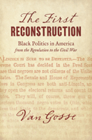 The First Reconstruction: Black Politics in America from the Revolution to the Civil War 1469672537 Book Cover