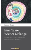 Eine Tasse Wiener Melange: Sonate von A bis Z, Mandala, Das Licht von Dendera 3990109057 Book Cover