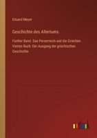 Geschichte des Altertums: Fünfter Band. Das Perserreich und die Griechen. Viertes Buch: Der Ausgang der griechischen Geschichte 3368616161 Book Cover