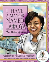 I Have A Mayor Named Latoya: The Voice of Hope B0B7QCW2PK Book Cover