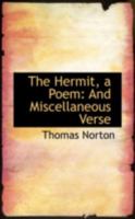 The Hermit, a Poem: And Miscellaneous Verse 1241052395 Book Cover