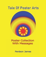 Tale Of Poster Arts: Poster Collection With Messages 1706597150 Book Cover