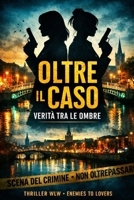OLTRE IL CASO: VERITÀ TRA LE OMBRE (Italian Edition) B0H178RL24 Book Cover