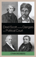 Dred Scott and the Dangers of a Political Court 073913759X Book Cover