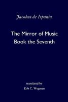 The Mirror of Music: Book the Seventh 0692909176 Book Cover