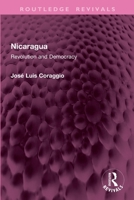 Nicaragua: Revolution and Democracy 1032783575 Book Cover