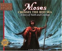 Moses Crosses the Red Sea: A Story of Faith and Courage (Simon, Mary Manz, Prince of Egypt Values Series.) 0849958520 Book Cover