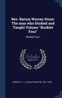 Rev. Barton Warren Stone: the man who studied and taught Volume "Booklet Four" 1245470108 Book Cover