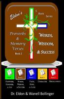 Eldon's Proverbs & Memory Verses: Words, Wisdom, & Success 1497304784 Book Cover