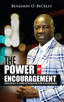 The Power of Encouragement: Unveiling Keys to Staying Encouraged and living as an Encourager 1657224821 Book Cover