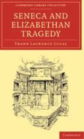 Seneca and Elizabethan Tragedy 1016078900 Book Cover