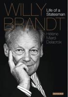 Willy Brandt: Life of a Statesman 1784536881 Book Cover