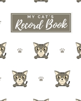 My Cat's Record Book: Pet Journal Log Book - Medical & Vet Records - Pet Sitter Notes - Manage Expenses - Track Appetite, Weight, Sleep, Play Times, & ... for New Kitty Gift - (8 x 10) Gray Tabby Cat 1698374526 Book Cover