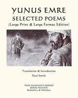 Yunus Emre Selected Poems: (Large Print & Large Format Edition) 109550651X Book Cover