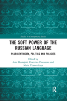 The Soft Power of the Russian Language: Pluricentricity, Politics and Policies 1032240989 Book Cover