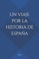 Un viaje por la historia de España B0BQ9HSGRV Book Cover