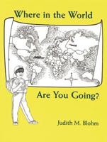 Where In the World Are You Going? 1877864447 Book Cover