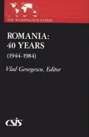 Romania: 40 Years (1944-1984) 0275916448 Book Cover