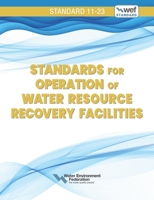 Standards for Operation of Water Resource Recovery Facilities, WEF 11 1572784393 Book Cover