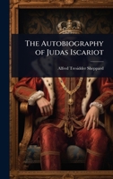 The Autobiography of Judas Iscariot 1024064336 Book Cover